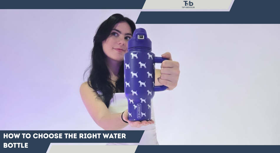 How to Choose the Right Bottle